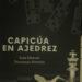 Lanzan libro «Capicúa en Ajedrez»  